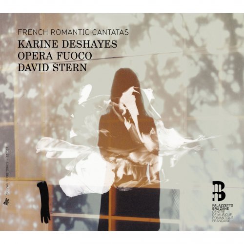 Karine Deshayes, Opera Fuoco, David Stern - French Romantic Cantatas (2014) [Hi-Res]