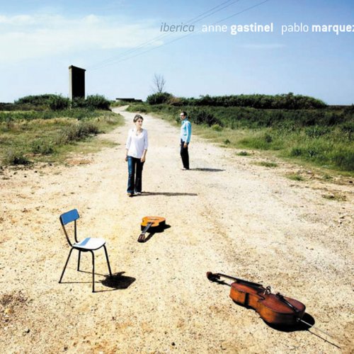 Anne Gastinel, Pablo Marquez - Ibérica (2009) CD-Rip