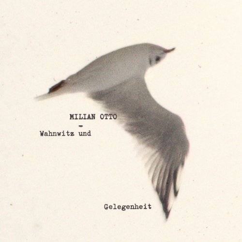 Milian Otto - Wahnwitz und Gelegenheit (2018) [Hi-Res]