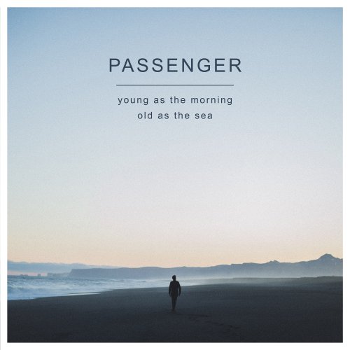 Passenger - Young As The Morning Old As The Sea (Deluxe Edition) (2016) [Hi-Res]