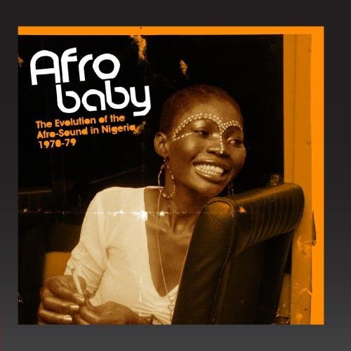 Various - Afro Baby - The Evolution Of The Afro-Sound In Nigeria 1970-79 (2004)