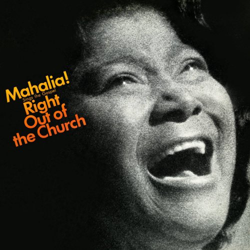 Mahalia Jackson - Sings The Gospel Right Out Of The Church (2015) [Hi-Res]