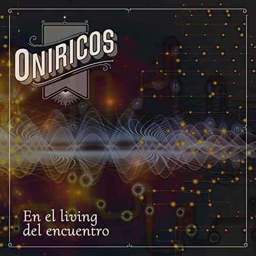 Oniricos - En el Living del Encuentro (2020) [Hi-Res]