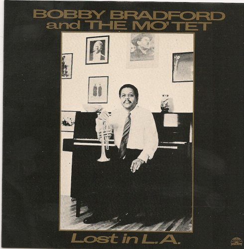 Bobby Bradford and The Mo'Tet - Lost In L.A. (1983) FLAC