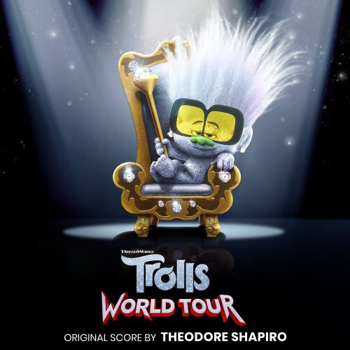 Theodore Shapiro - Trolls World Tour (Original Motion Picture Score) (2020)