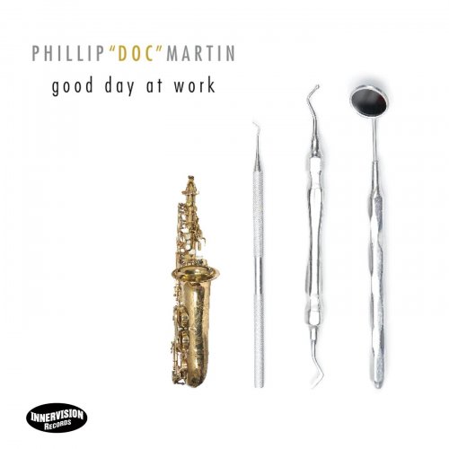 Phillip "Doc" Martin - Good Day At Work (2013)