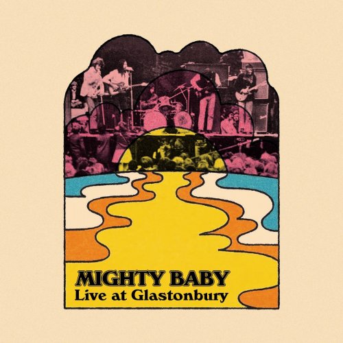 Mighty Baby - Live At Glastonbury (2010/2020)
