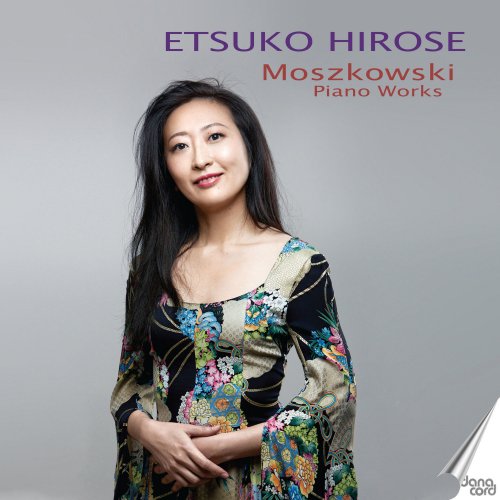 Etsuko Hirose - Moritz Moszkowski: Piano Works (2020) [Hi-Res]