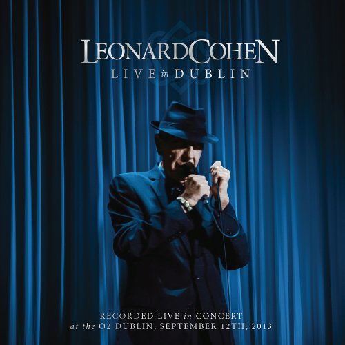 Leonard Cohen - Live In Dublin (2014) [Hi-Res]