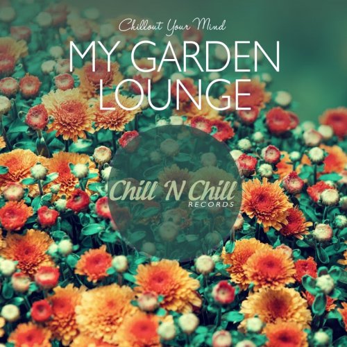 VA - My Garden Lounge: Chillout Your Mind (2020)