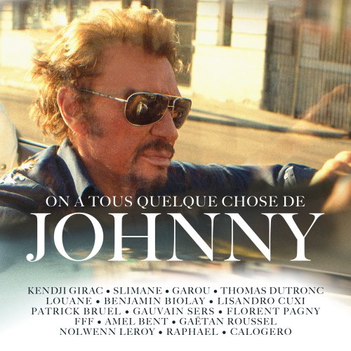 VA - On a tous quelque chose de Johnny: Tribute To Johnny Hallyday (2017)