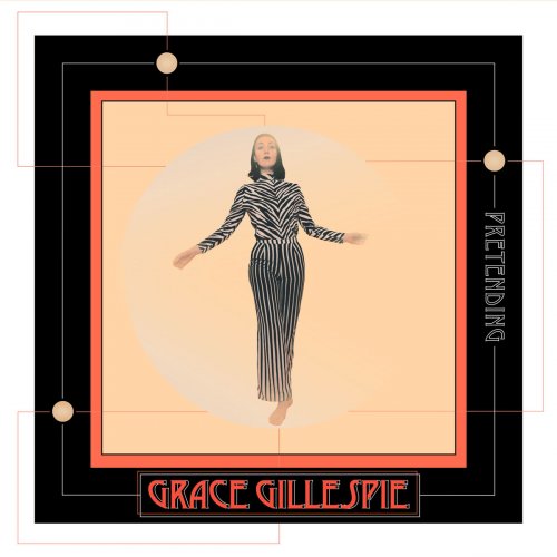 Grace Gillespie - Pretending (2019)