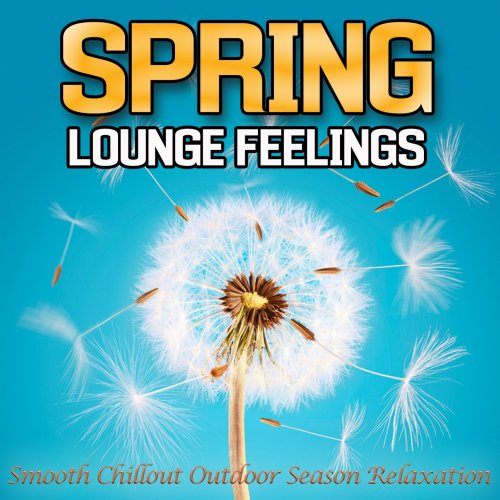 Spring Lounge Feelings (Smooth Chillout Outdoor Season Relaxation) (2015)