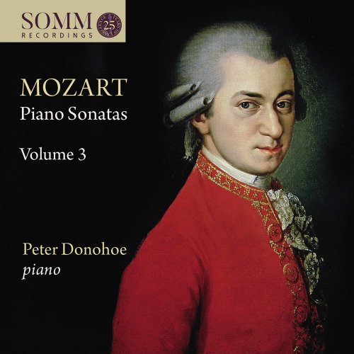Peter Donohoe - Mozart: Piano Sonatas, Vol. 3 (2020) [Hi-Res]
