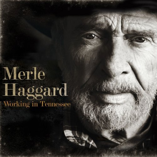 Merle Haggard - Working In Tennessee (2011)