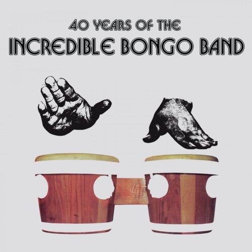 Incredible Bongo Band - 40 Years of the Incredible Bongo Band (2013)