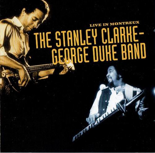 Stanley Clarke & George Duke - Live in Montreux (1993)