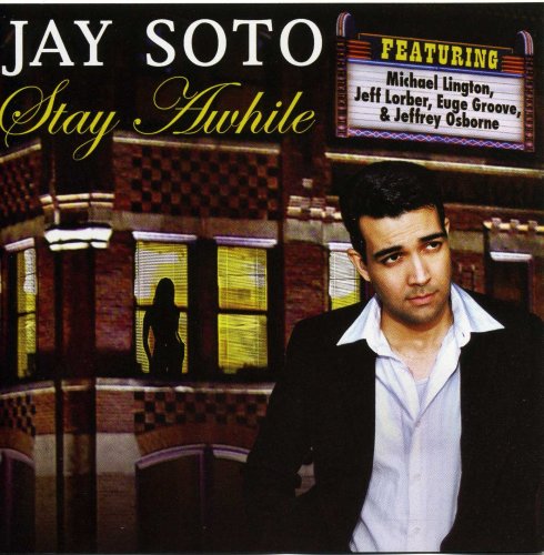 Jay Soto - Stay Awhile (2007)