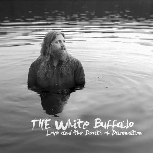 The White Buffalo - Love and the Death of Damnation (2015) Hi-Res