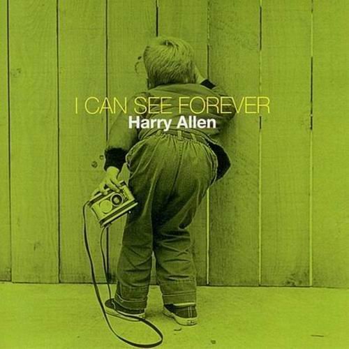 Harry Allen - I Can See Forever (2009) CD Rip