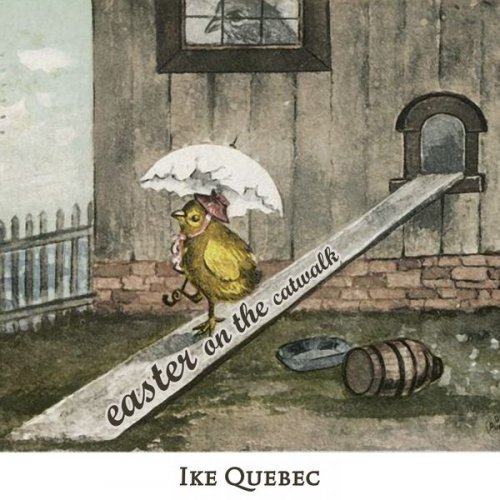 Ike Quebec - Easter On The Catwalk (2020) flac