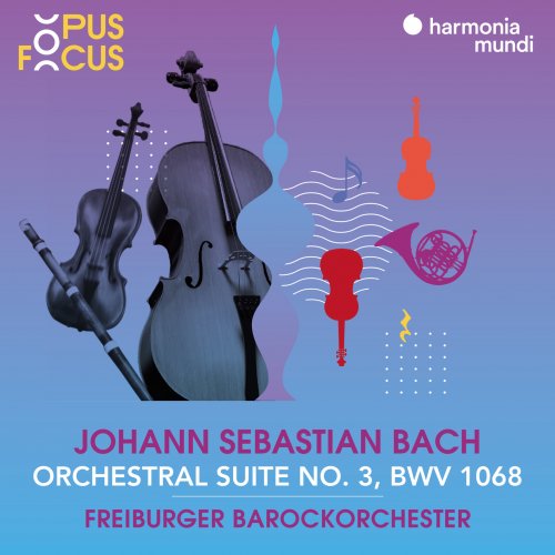 Freiburger Barockorchester - J. S. Bach: Orchestral Suite No. 3, BWV 1068 (2020) [Hi-Res]