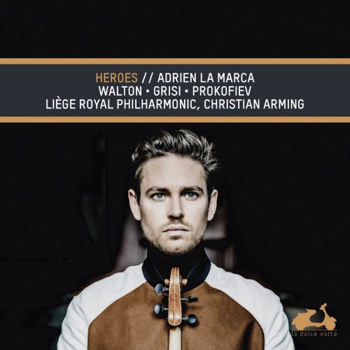 Adrien La Marca, Liège Royal Philharmonic & Christian Arming - Walton, Grisi & Prokofiev: Heroes (2020) [Hi-Res]