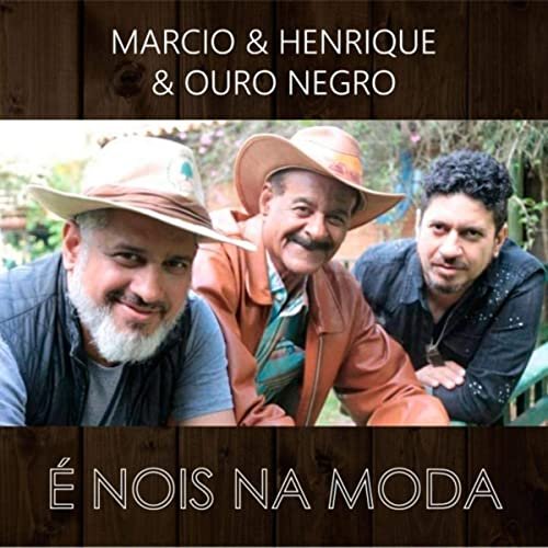 Marcio & Henrique e Ouro Negro - É Nóis Na Moda (2020)