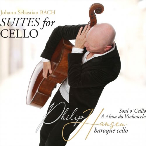 Philip Hansen - Soul O'Cello: The Suites of J.S. Bach (2020)