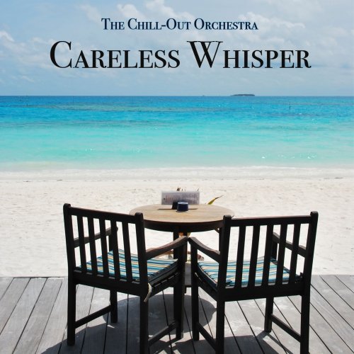 The Chill-Out Orchestra - Careless Whisper (2015)