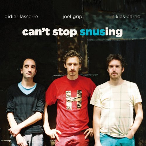 Didier Lasserre, Joel Grip, Niklas Barnö - Can't Stop Snusing (2012)