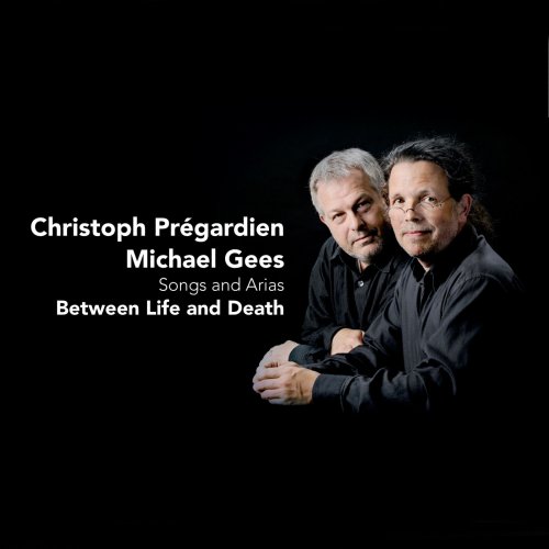 Christoph Prégardien, Michael Gees - Between Life and Death - Songs and Arias (2009) [Hi-Res]