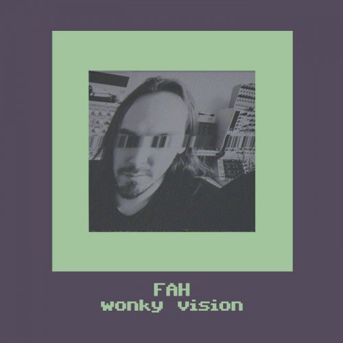 Fah - Wonky Vision (2020)