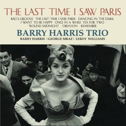 Barry Harris Trio - The Last Time I Saw Paris (2015)