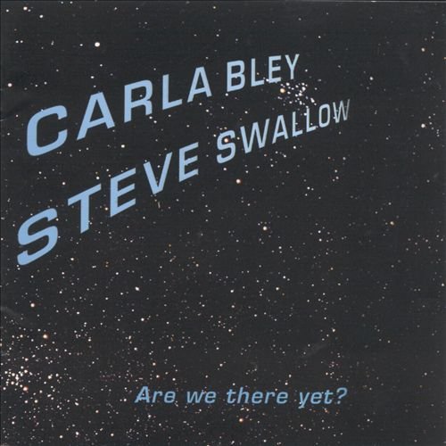 Carla Bley & Steve Swallow - Are We There Yet? (1998) 320 kbps