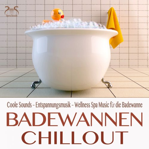 Badewannen Chillout - Coole Sounds - Entspannungsmusik - Wellness Spa Music für die Badewanne (2015)