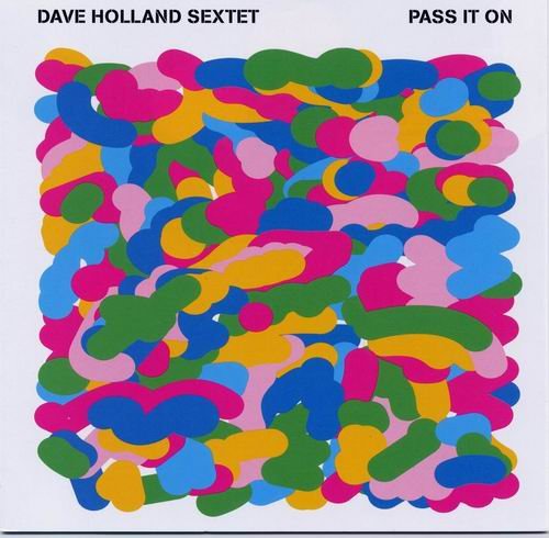 Dave Holland - Pass It On (2008)