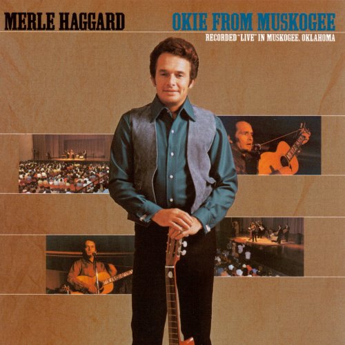 Merle Haggard - Okie From Muskogee - Recorded Live In Muskogee, Oklahoma 1969 (2015)