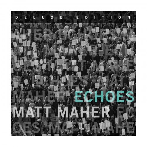 Matt Maher - Echoes (Deluxe Edition) (2017) [Hi-Res]
