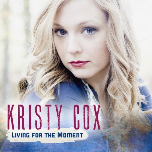 Kristy Cox - Living For The Moment (2014)