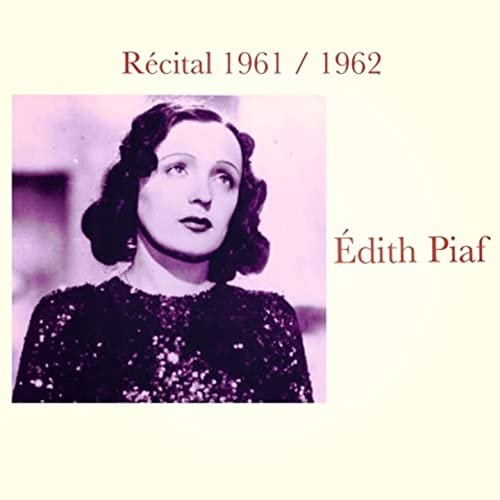 Édith Piaf - Récital 1961 / 1962 (2020)