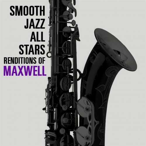 Smooth Jazz All-Stars - Smooth Jazz All Stars Renditions of Maxwell (2015)