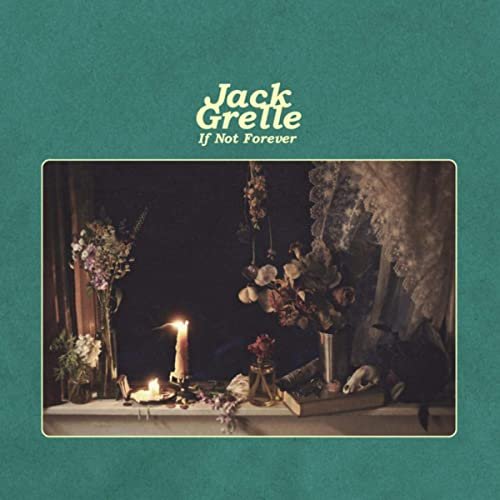 Jack Grelle - If Not Forever (2020)