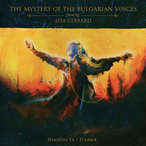 The Mystery of the Bulgarian Voices - Shandai Ya / Stanka (2020)