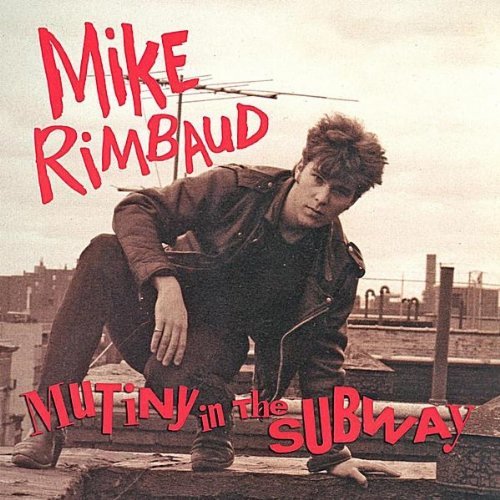 Mike Rimbaud - Mutiny In The Subway (1990)