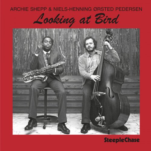 Niels-Henning Ørsted Pedersen & Archie Shepp - Looking At Bird (1986/2016) FLAC