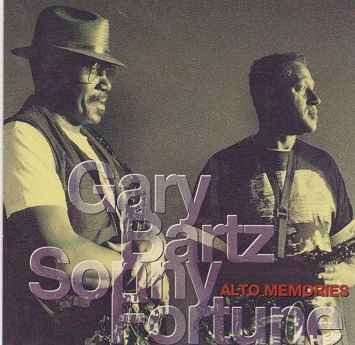 Gary Bartz, Sonny Fortune ‎– Alto Memories (1994) FLAC