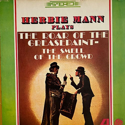 Herbie Mann - The Roar Of The Greasepaint: The Smell Of The Crowd (1965) [Reel-to-Reel, 7½ ips]