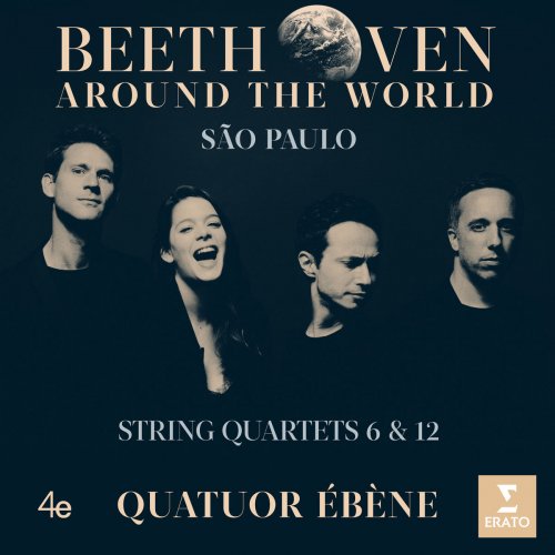 Quatuor Ébène - Beethoven Around the World: São Paulo, String Quartets Nos 6 & 12 (2020) [Hi-Res]