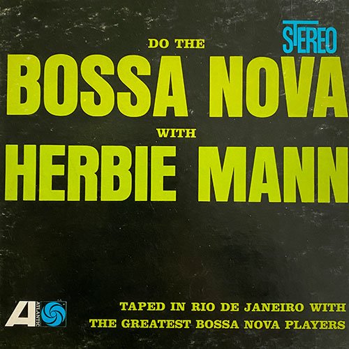 Herbie Mann - Do The Bossa Nova (1962) [Reel-to-Reel, 7½ ips]
